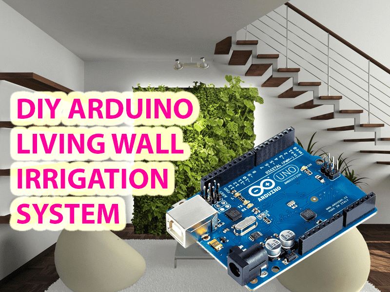 Arduino Watering System Prototype - DIY Living Green Wall | Catch IT ...